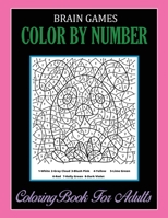 Brain Games, Color By Number: Coloring Book For Adults Relaxation and Stress Relief B08SGGXYGC Book Cover