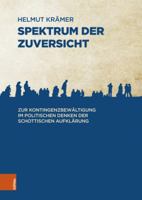 Spektrum Der Zuversicht: Zur Kontingenzbewaltigung Im Politischen Denken Der Schottischen Aufklarung 3412522937 Book Cover