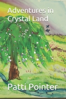 Adventures in Crystal Land: Book One B0952V45QC Book Cover