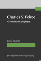 Charles S. Peirce: An Intellectual Biography 1556190824 Book Cover