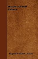 Sketches Of Hull Authors. 1437064221 Book Cover