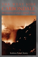 The West Side Carbondale, Pennsylvania Mine Fire 1589662121 Book Cover