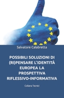 Possibili Soluzioni Di (Ri)Pensare l'Identità Europea: La Prospettiva Riflessivo-Informativa B09YJH4MDS Book Cover