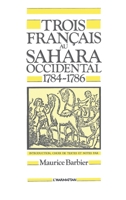 Trois Français au Sahara Occidental: (1784-1786) 2858023662 Book Cover