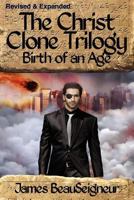 Birth of an Age: Book Two of the Christ Clone Trilogy 044653126X Book Cover