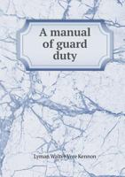 A Manual of Guard Duty 1358802289 Book Cover