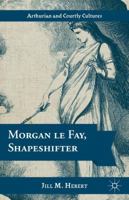 Morgan le Fay, Shapeshifter 1137022647 Book Cover