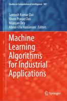 Machine Learning Algorithms for Industrial Applications 3030506401 Book Cover