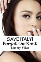 Save Italy! Forget the Rest (Dante Passoni, #1) 1461048230 Book Cover
