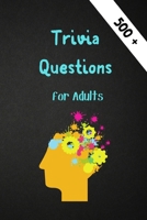 Trivia Questions for Adults 1006850007 Book Cover