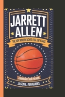 JARRETT ALLEN: The boy who reached for the stars (A biography book for kids) B0DY7YL7Q1 Book Cover