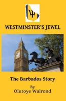 Westminster's Jewel: The Barbados Story 9768265108 Book Cover