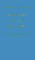Twilight of the Sea Gods: 0837183677 Book Cover