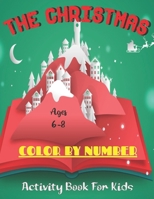 The Christmas: The Ultimate Christmas Activity Book for Kids B08NRXFT2R Book Cover