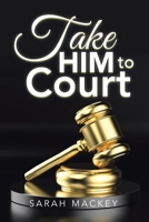 Take Him to Court 1665574771 Book Cover