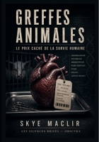 Greffes animales: Le prix caché de la survie humaine (Les Silences Brisés) (French Edition) B0F5MWQC34 Book Cover