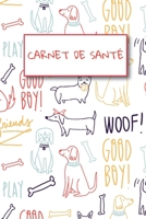 Carnet de Sant�: Carnet de sant� pour consultation v�t�rinaire Taille id�ale: 120 pages Suivi m�dical pour votre chien, chiot ou animal de compagnie Dossier Canin B084FBFK2Y Book Cover