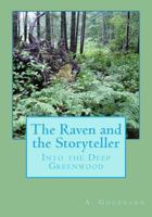 The Raven and the Storyteller: Into the Deep Greenwood 1501022636 Book Cover