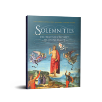 Solemnities: Celebrating a Tapestry of Divine Beauty 1954881606 Book Cover