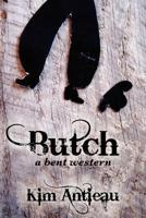 Butch: A Bent Western 1949644227 Book Cover