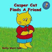 Casper Cat Finds A Friend 1480070114 Book Cover