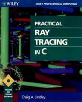 Practical Ray Tracing in C 0471573019 Book Cover