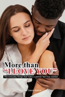 MORE THAN “I LOVE YOU”: The Everyday Things That Make A Partner Feel Truly Wanted B0HJMCD86L Book Cover
