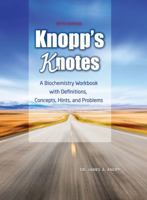Knopp's Knotes: A Biochemistry Workbook with Definitions, Concepts, Hints, and Problems 1465200711 Book Cover