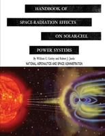 Handbook of Space-Radiation Effects on Solar-Cell Power Systems 1495378020 Book Cover