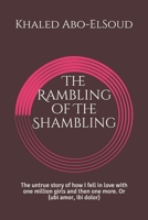 The Rambling of The Shambling: The untrue story of how I fell in love with one million girls and then one more. Or (ubi amor, ibi dolor) B08KGZ4CPB Book Cover