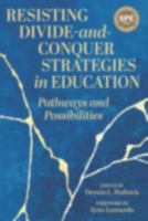 Resisting Divide-and-Conquer Strategies in Education: Pathways and Possibilities 1975505964 Book Cover
