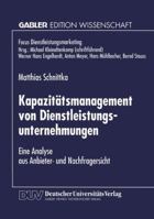 Kapazitatsmanagement Von Dienstleistungsunternehmungen: Eine Analyse Aus Anbieter- Und Nachfragersicht 3824467720 Book Cover