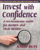 Invest With Confidence: A No-Nonsense Guide for Women and Their Money 1886284202 Book Cover