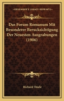 Das Forum Romanum Mit Besonderer Berucksichtigung Der Neuesten Ausgrabungen 1160057931 Book Cover