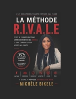La Méthode R.I.V.A.L.E: Cessez de poser des questions, commencez à obtenir des vérités : Le guide chirurgical pour décoder vos clients. (French Edition) B0GZ483BT2 Book Cover