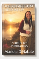 THE VILLAGE THAT HELD ME UP: STARR BLAZE PUBLICATIONS B0H5RH5XJ9 Book Cover