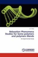 Relaxation Phenomena Studies for Some polymers and polymers blends: An Experimental Study 3846595578 Book Cover