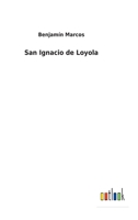 San Ignacio de Loyola 3752492201 Book Cover