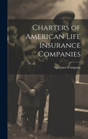 Charters of American Life Insurance Companies 1022115006 Book Cover