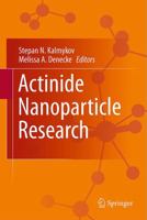 Actinide Nanoparticle Research 3642114318 Book Cover