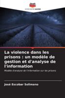 La violence dans les prisons: un modèle de gestion et d'analyse de l'information 6206899535 Book Cover