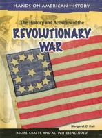 The History and Activities of the Revolutionary War (Hands on American History) 1403460582 Book Cover