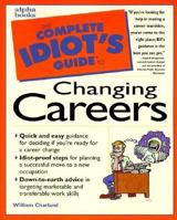 Complete Idiot Guide Changing Careers 0028619773 Book Cover