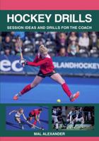 Hockey Drills: Session Ideas and Drills for the Coach 1785003224 Book Cover