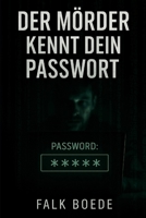 Der Mo¨rder kennt dein Passwort (German Edition) B0FR7PQ92Q Book Cover