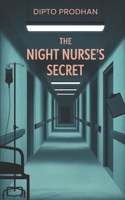The Night Nurse’s Secret: A Gripping Psychological Thriller About Memory, Murder, and a Deadly Hospital Secret B0FDL1FC8R Book Cover