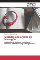 Métodos acelerados de hormigón: Predicción de tensiones individuales, tensiones características y sus dispersiones 6200407584 Book Cover