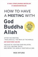 How to Have a Meeting with God Buddha Allah 1625930518 Book Cover