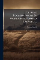 Lettere Ecclesiastiche Di Monsignor Pompeo Sarnelli ...: Divise In Nove Tomi : Tomo Primo ... 1245084917 Book Cover