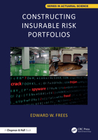 Constructing Insurable Risk Portfolios (Chapman & Hall/CRC Series in Actuarial Science) 1032745045 Book Cover